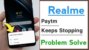 Realme Paytm Keeps Stopping Problem Solve