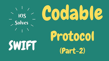 Swift - Protocols - Codable (part-2)