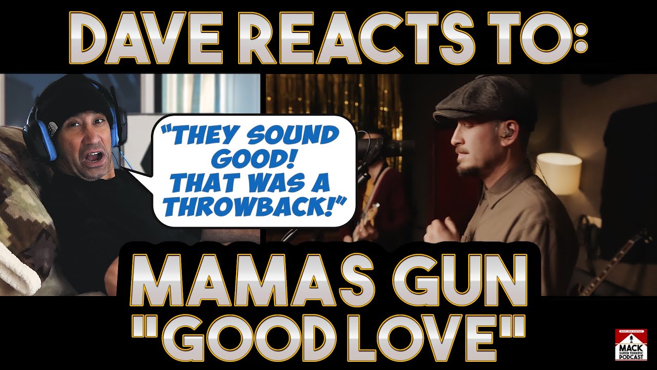 Dave's Reaction: Mamas Gun — Good Love