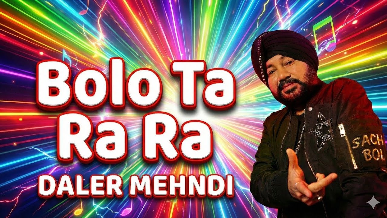 Bolo Ta Ra Ra (Reprise) Daler Mehndi | Punjabi Pop Song | Superhit Punjabi Party Song