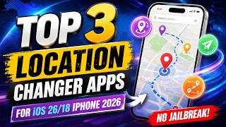 ✨Top 3 Location Changer Apps for iOS 26/18 iPhone 2026 Update [No Jailbreak]