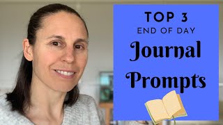 Top 3 End of Day Journal Prompts
