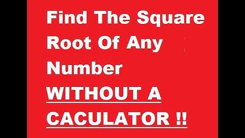 How To Calculate The Square Root Of Any Number Without The Use Of A Calculator !!
