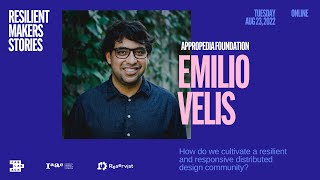 Resilient Maker Stories: Emilio Velis