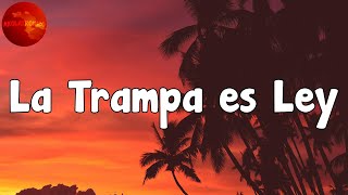 LIT killah - La Trampa es Ley (Letra/Lyrics)