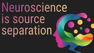 Neuroscience source separation 1a: Spectral separation