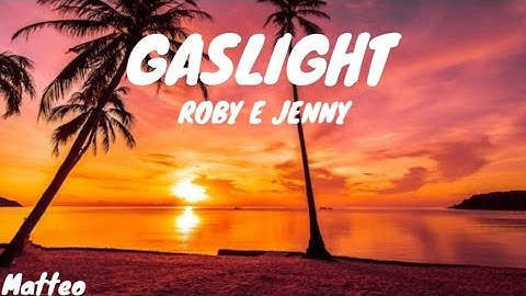 Roby e Jenny - GASLIGHT (Canzone Ufficiale/Testo)🔥🎵