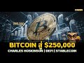 Bitcoin สู่ $250,000 Charles Hoskinson | Defi | Stablecoin