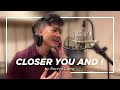 Closer You and I | Ronnie Liang