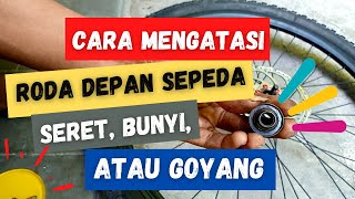 Cara Mengatasi Roda Depan Sepeda Bunyi