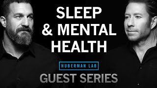 Dr. Matt Walker: Improve Sleep to Boost Mood \& Emotional Regulation | Huberman Lab Guest Series