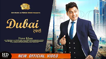 Feroz Khan | Dubai | New Latest Punjabi Song HD 2020