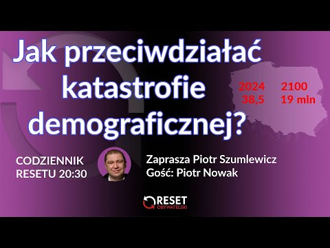 Jak przeciwdziałać katastrofie demograficznej? #CodziennikResetu - Piotr Szumlewicz i Piotr Nowak