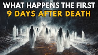 What Happens the FIRST 9 Days AFTER DEATH: Don't Die Without Knowing This | Biblical Wisdom