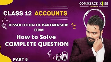 Dissolution of Partnership firm class 12 Accounts Term 2 Gaurav Jain Accounts Adda