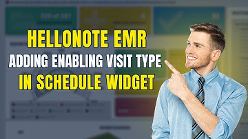 Adding enabling visit type in Schedule Widget in HelloNote EMR I Tutorial