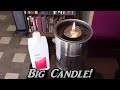The BIG CANDLE! Large DIY &quot;Alcohol&quot; Candle! 3 flame sizes! S/M/L ~ My latest Heater/Stove converted!
