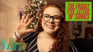 LETTER M SONGS | The Friday Five