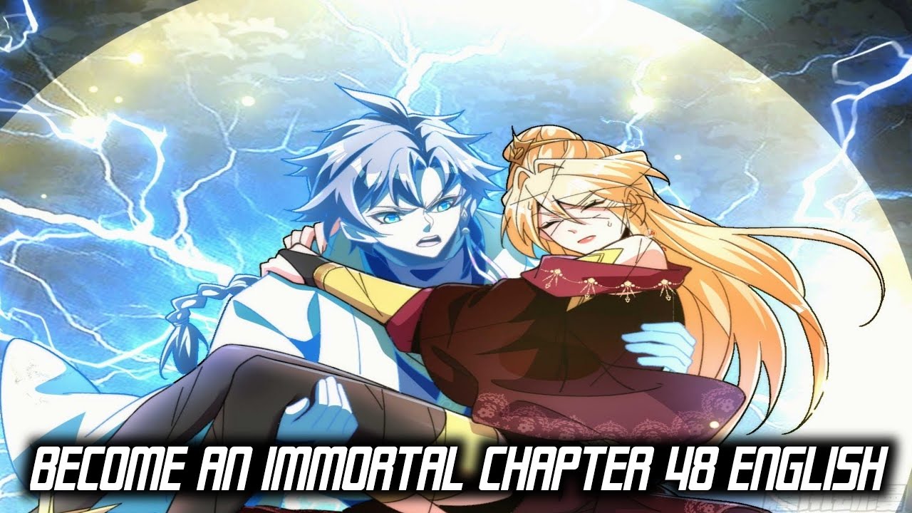 Just Give It A Try ™ Become An Immortal Chapter 48 - YouTube