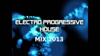 Electro Progressive House Mix 2013