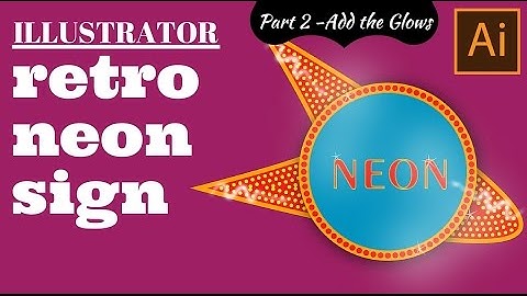 Create Neon Lighting Effects in Adobe Illustrator - Part 2 of creating a retro neon sign