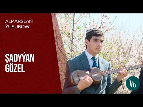 Alp Arslan Ýusubow - Şadyýan gözel | 2019