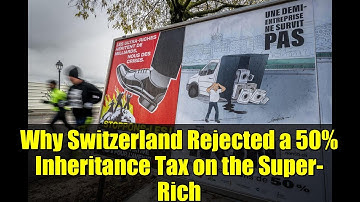 Why Switzerland Rejected a 50% Inheritance Tax on the Super-Rich | Billionaire Haven Explained