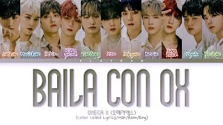 OMEGA X (오메가엑스)- BAILA CON OX -[ColorCoded/Han/Rom/Eng/가사Lyrics]