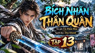 BÍCH NHÃN THẦN QUÂN | Tập 13: Đại Chiến Thiên Ma Giáo & Ngày Tái Ngộ | Ưu Đàm Hoa | DK Audio
