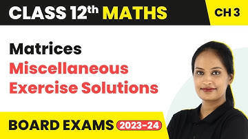 Matrices - Miscellaneous Exercise Q1- Q15 Solutions | Class 12 Maths Chapter 3 | CBSE/IIT-JEE