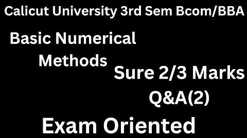 Calicut University,3rd Sem, Basic Numerical Methods,Sure 2/3 marks Q&A(2), Exam Oriented, Important