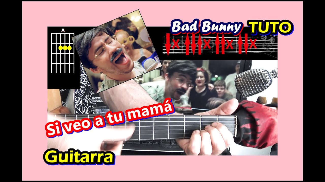 COMO Tocar 🎸 SI VEO A TU MAMA de BAD BUNNY (GUITARRA) Acordes Tutorial FACIL YouTube COMO Tocar 🎸 SI VEO A TU MAMA de BAD BUNNY (GUITARRA) Acordes Tutorial FACIL YouTube