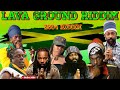 Lava ground riddim 2005 riddim mix 2023 ft queen ifrica i wayne richie spice anthony b  more