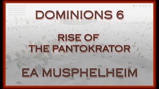 Dominions 6: Rise of the Pantokrator - EA Muspelheim Part 2