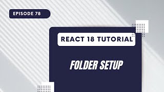React 18 Tutorial - Folder Setup