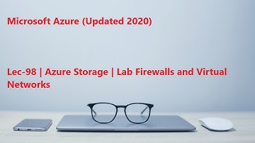 Lec-98 Azure in Hindi 103 & 104 - Azure Storage - Lab Firewalls and Virtual Networks