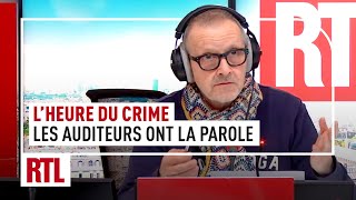 L'INTÉGRALITÉ - "Les auditeurs ont la parole" version "L'heure du Crime"