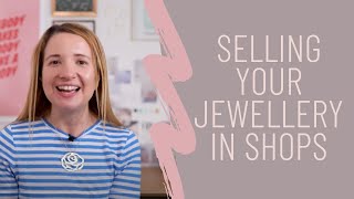 How to Sell Your Jewellery in Shops & Galleries