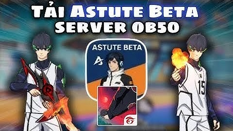 Hướng Dẫn Tải Astute Beta Server Ob50 Mới Nhất | Cách Tải Xmodz Android Ob50 Antiban Mới Nhất