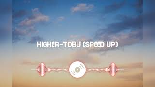 Higher-tobu (speed up)