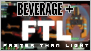 Beverage + FTL: Faster Than Light - Advanced Edition #2