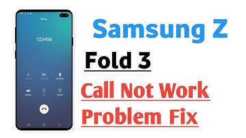 Samsung Z Fold 3 Call Not Working Problem Solve