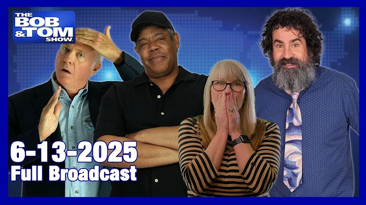 The Bob & Tom Show - June 13, 2025