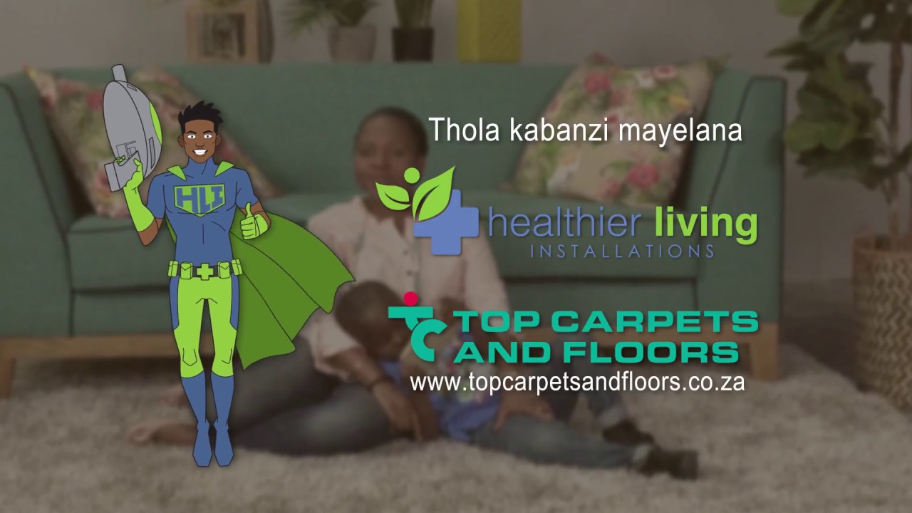 Healthier Living Installations - Top Carpets & Floors (Zulu)