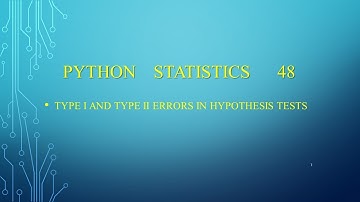 假设检验的类型一和类型二错误（Type I and II errors）Python统计50——Python程序设计系列154