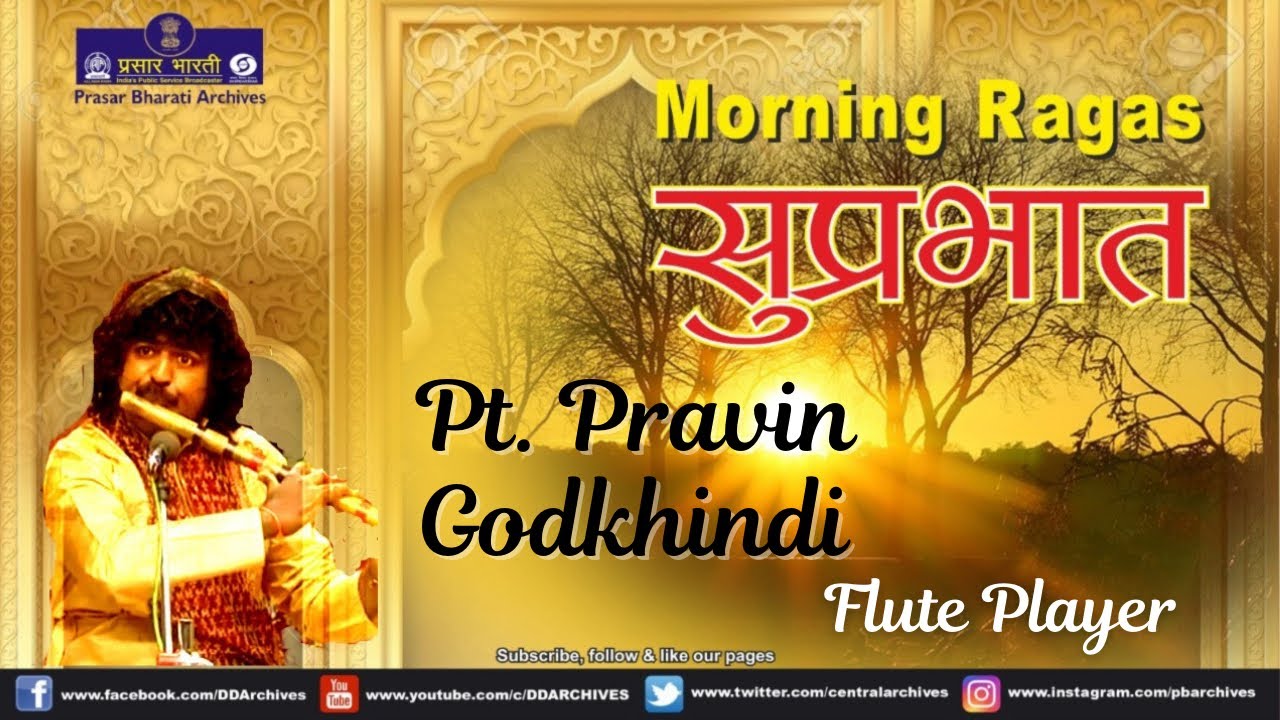 Suprabhat Pt. Pravin Godkhindi Flute Player YouTube