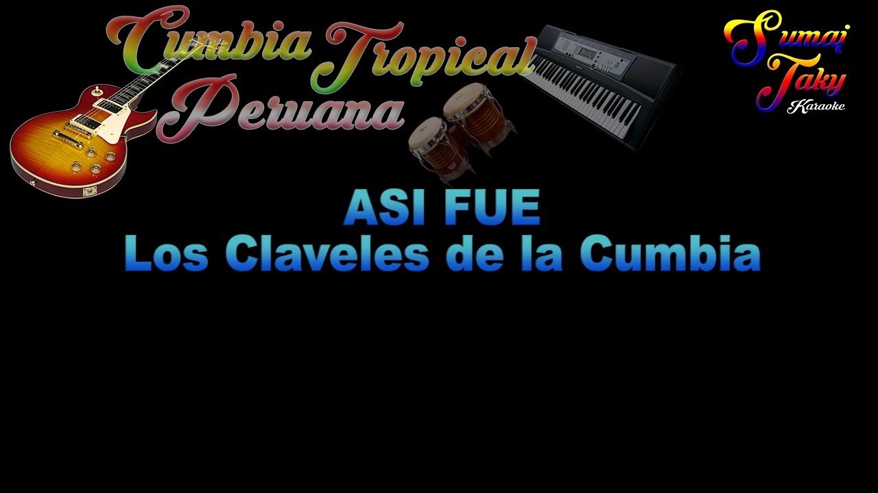 LOS CLAVELES DE LA CUMBIA ASI FUE KARAOKE YouTube
