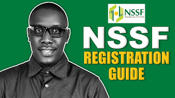 NSSF REGISTRATION GUIDE: HOW TO REGISTER AS A MEMBER ON NSSF PORTAL