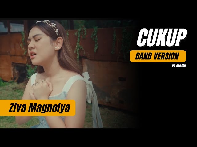 Ziva Magnolya - Cukup || Band Version + Lirik by alifmh class=