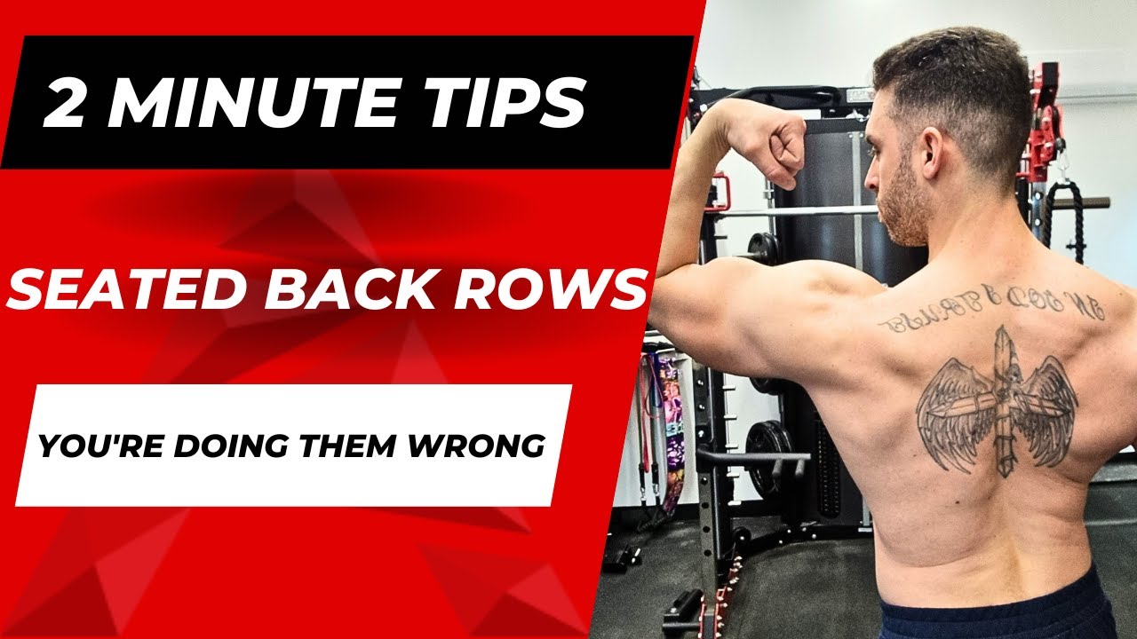 2 minute tips - seated back rows - Why You're Doing Them Wrong - YouTube